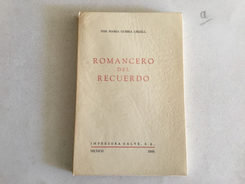 Romancero Del Recuerdo - José Maria Gurria Urgell