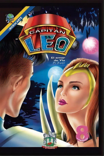 Capitan Leo-capitulo 8-el Amor De Yla : +bioencarte, De Bertha Patricia Fernandini León. Editorial Createspace Independent Publishing Platform, Tapa Blanda En Español
