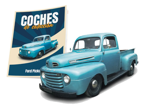 Coches De Leyenda -ford Pick Up 51