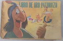 Comprar Libro De Oro De Patoruzú 1951. Completo. Muy Buen Estado!!!