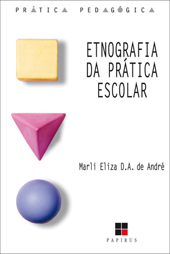 Etnografia da prática escolar, de André, Marli. Série Prática Pedagógica M. R. Cornacchia Editora Ltda., capa mole em português, 1995