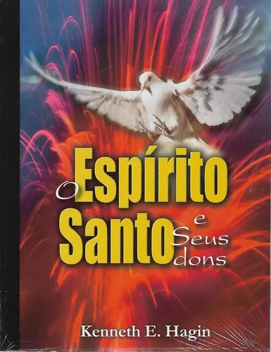 Livro O Espírito Santo E Seus Dons Kenneth E Hagin .biblos