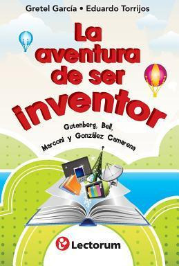 Libro La Aventura De Ser Inventor - Gretel Garcia