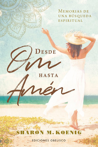 Desde Om Hasta Amen, De Koenig, Sharon M.. Editorial Ediciones Obelisco S.l., Tapa Blanda En Español