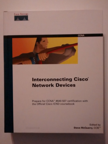 Interconnecting Cisco Network Devices Steve Mcquerry, Editor