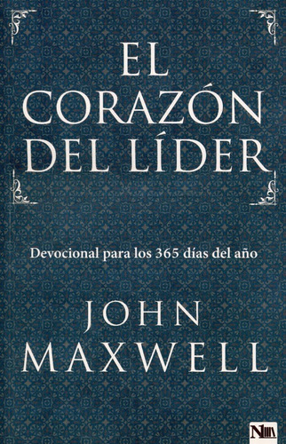 El Corazón Del Líder -devocional Para Los 365 - John Maxwell