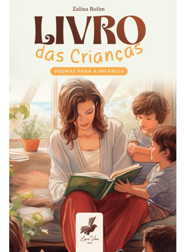 Livro Das Crianças - Poemas Para A Infância: Poemas Para A Infância, De Zalina Rolim. Editorial Livros Vivos, Capa Mole, Edição 1 Em Português, 2023