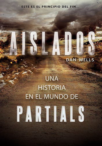 Aislados: Una historia en el mundo de Partials, de Wells, Dan. Editorial Vrya, tapa blanda en español, 2015