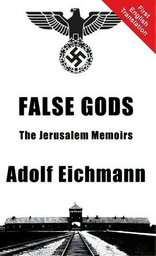 False Gods, De Adolf Eichmann. Editorial Black House Publishing Ltd, Tapa Dura En Inglés