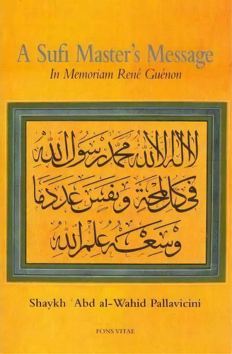 Sufi Master's Message : In Memoriam Rene Guenon, De Abd Al-wahid Pallavicini. Editorial Fons Vitae,us, Tapa Blanda En Inglés