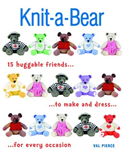 Knitabear 15 Huggable Friends To Make And Dress For Every Oc