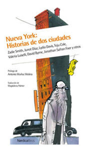 Nueva York Historias De Dos Ciudades - Zadie,smith/diaz,juno