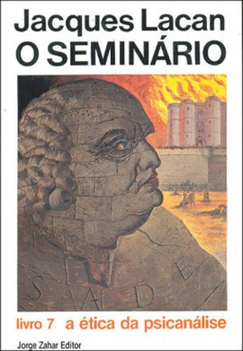 O Seminário, Livro 7: A Ética Da Psicanálise, De Lacan, Jacques. Editora Zahar, Capa Mole, Edição 1ª Edição - 1988 Em Português