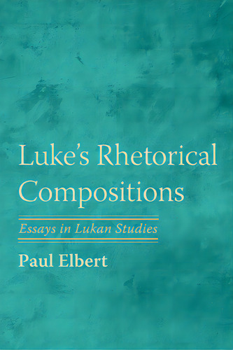 Luke's Rhetorical Compositions, De Elbert, Paul. Editorial Pickwick Pubn, Tapa Blanda En Inglés