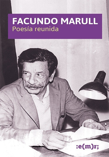 Poesía Reunida - Facundo Marull