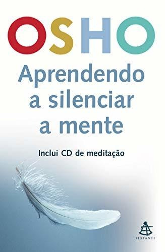 Libro Aprendendo A Silenciar A Mente De Osho Sextante