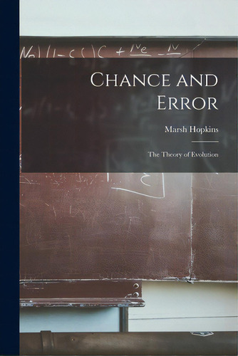 Chance And Error: The Theory Of Evolution, De Hopkins, Marsh. Editorial Legare Street Pr, Tapa Blanda En Inglés