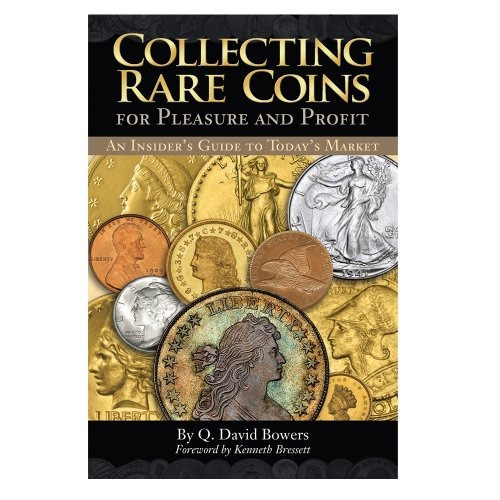 Collecting Rare Coins For Pleasure And Profit An Insiders Gu