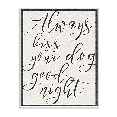 Señales - Always Kiss Your Dog Goodnight Tan Wall Plaque, 10