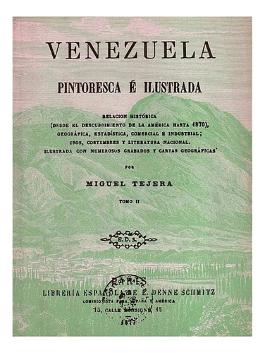 Venezuela Pintoresca E Ilustrada 2 Tomos / Miguel Tejera