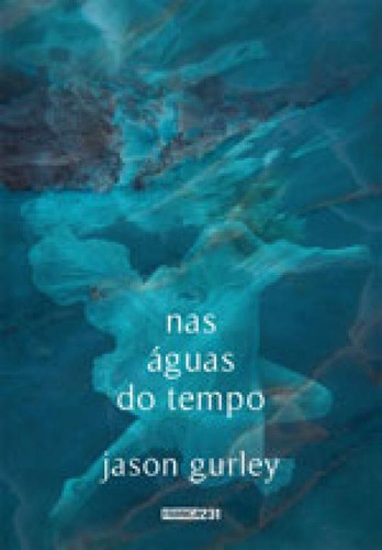 Nas Águas Do Tempo, De Gurley, Jason. Editora Fábrica231, Capa Mole, Edição 1ª Edição - 2018 Em Português