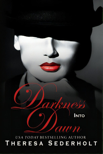 Darkness Into Dawn: Book 2 The Unraveled Trilogy, De Sederholt, Theresa. Editorial Lightning Source Inc, Tapa Blanda En Inglés