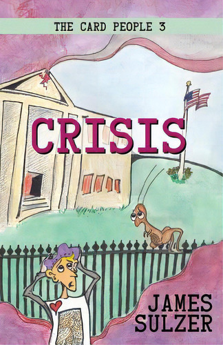 Crisis: The Card People 3, De Sulzer, James. Editorial Lightning Source Inc, Tapa Blanda En Inglés