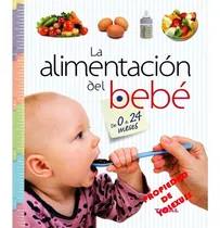 Comprar Libro La Alimentación Del Bebe  Consejos Y Recetas-original