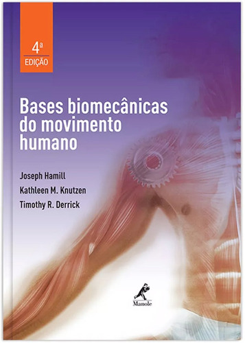 Bases biomecânicas do movimento humano, de Hamill, Joseph. Editora Manole LTDA, capa dura em português, 2016