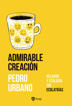 Libro Admirable Creación Religión Y Ecología Sin Ecolatrías