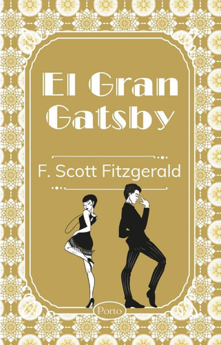 El Gran Gatsby, De Fitzgerald , F. Scott .., Vol. 1.0. Editorial Grupo Sin Fronteras Sas, Tapa Blanda, Edición 1.0 En Español, 2032