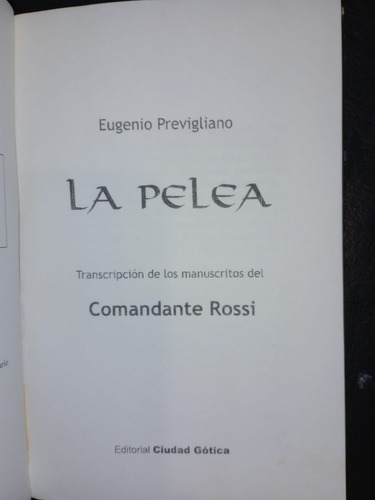 Libro La Pelea Comandante Rossi Eugenio Previgliano Firmado