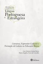 Comprar Literatura, expressões culturais e formação de leitores na educação básica, de Senna, Luiz Antonio Gomes. Coleção Metodologia do Ensino de Língua Portuguesa e Estrangeira Editorial Editora Intersabere