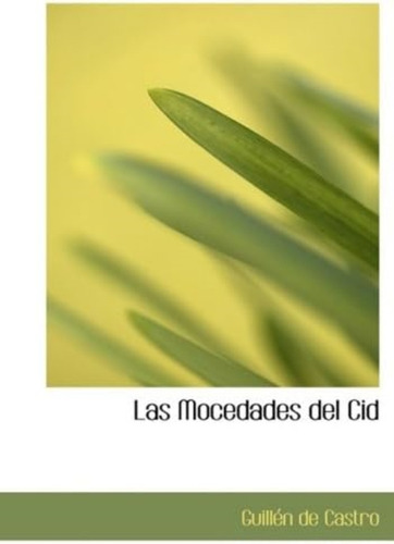 Las Mocedades Del Cid: Comedia Primera (spanish Editio, De Castro, Guillén De., Vol. 1. Editorial Oem, Tapa Dura En Español
