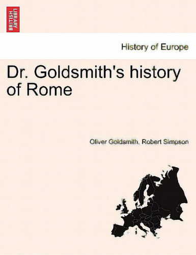 Dr. Goldsmith's History Of Rome, De Goldsmith, Oliver. Editorial British Lib Historical Print E, Tapa Blanda En Inglés