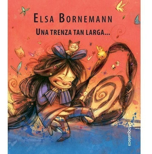 Una Trenza Tan Larga - Elsa Borenemann - Loqueleo