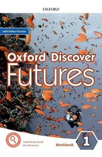 Oxford Discover Futures 1 - Workbook + Online Practice