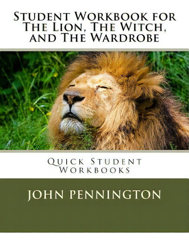 Student Workbook For The Lion, The Witch, And The Wardrobe: Quick Student Workbooks, De Pennington, John. Editorial Createspace, Tapa Blanda En Inglés