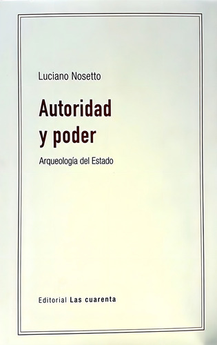 Autoridad Y Poder - Nosetto, Luciano