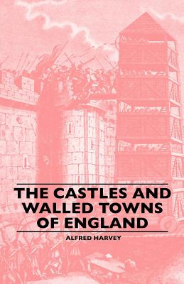 Libro The Castles And Walled Towns Of England - Harvey, A...