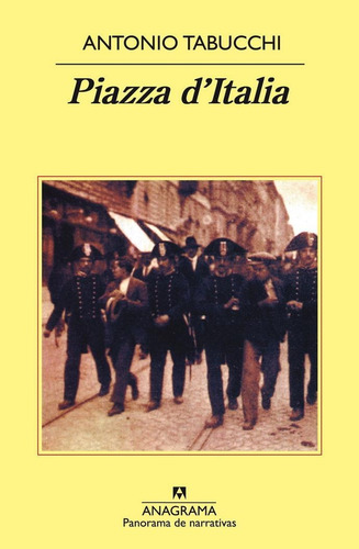 Piazza D´Italia, de Tabucchi, Antonio. Editorial Anagrama, tapa pasta blanda, edición 4a en español, 2012