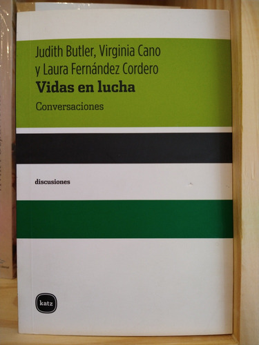 Vidas En Lucha. Judith Butler, Virginia Cano, Laura Fernande