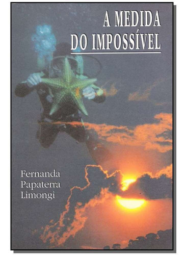 Medida Do Impossível,a, De Limongi, Fernanda P.. Editora Axis Mundi Em Português