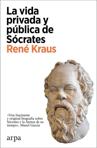 Libro La Vida Privada Y Publica De Socrates - Kraus, Rene
