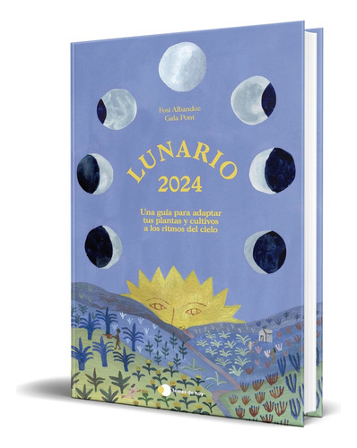 Libro Lunario 2024 [ Una Guía Para Plantas ] Original, De Fosi Albandoz. Editorial Ediciones Temas De Hoy, Tapa Blanda En Español, 2023