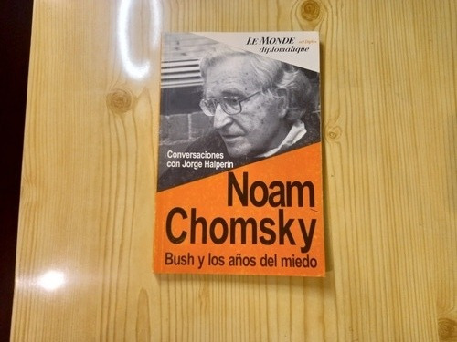 Bush Y Los Años Del Miedo - Noam Chomsky