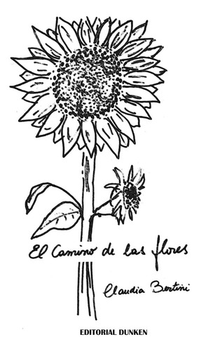 El Camino De Las Flores, De Claudia Bertini. Editorial Dunken, Tapa Blanda En Español, 2025