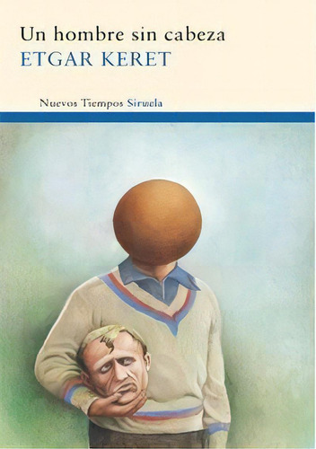 Un Hombre Sin Cabeza, De Keret, Etgar. Editorial Siruela, Tapa Blanda En Español