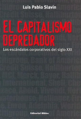 Capitalismo Depredador. Los Escandalos Corporativos - Slavin