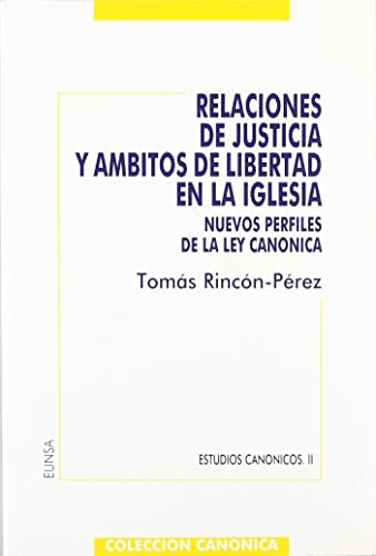 Estudios Canonicos: Relaciones De Justicia Y Ambitos De Libe